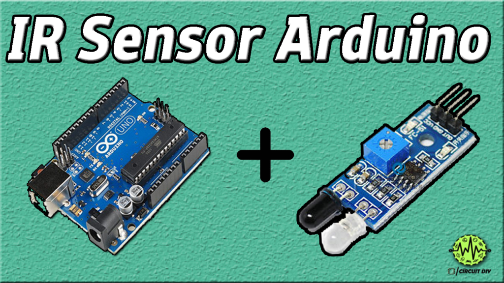 Interfacing Infrared Ir Proximity Sensor With Arduino 2579