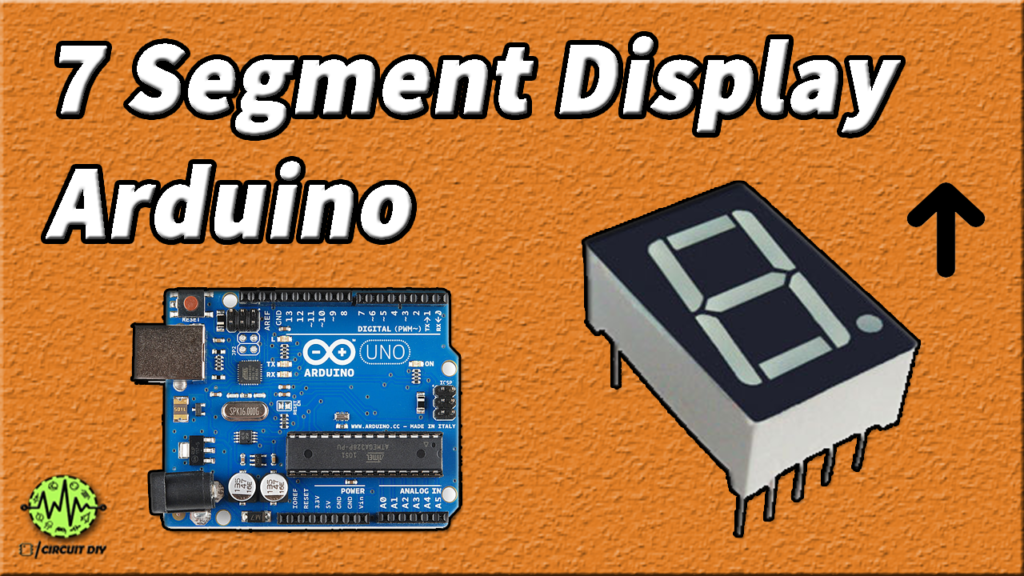 How To Use Seven Segment Display With Arduino - Up Counter