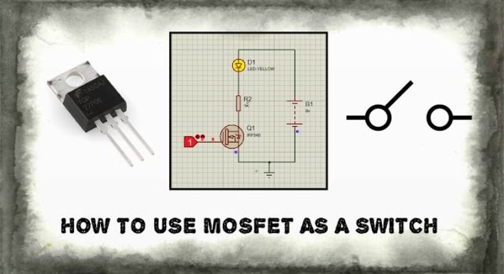 How To Use MOSFET As A Switch