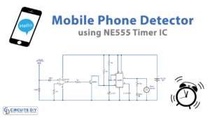 Mobile Phone Detector using CA3140 & 555 Timer