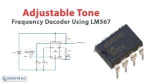 0.01Hz To 500kHz Adjustable Tone Frequency Decoder Using LM567