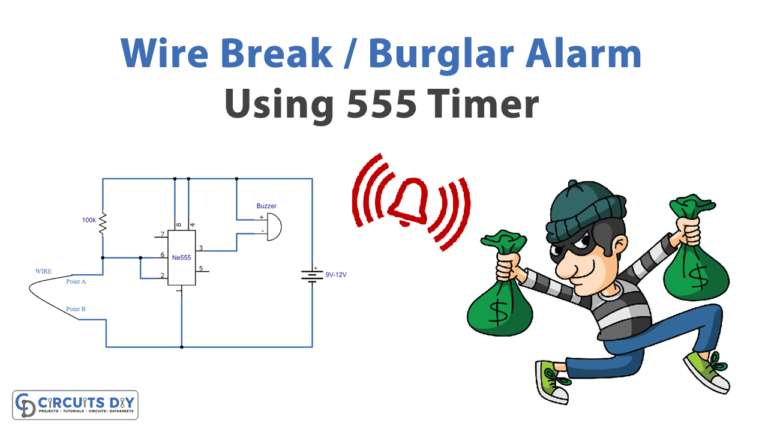 Wire Break Or Burglar Alarm Using 555