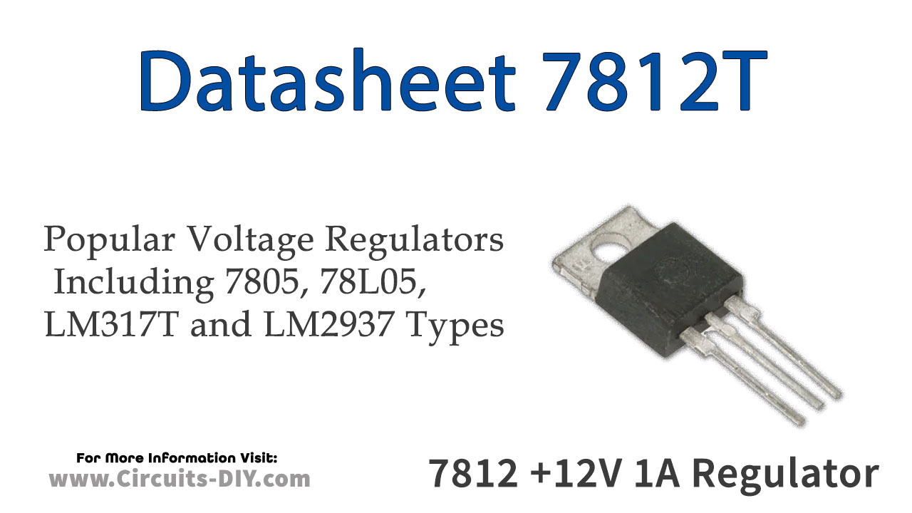 LM7812 Voltage Regulator IC Pinout, Datasheet, Circuit, And, 40% OFF