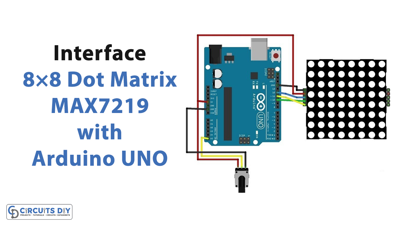 Controlling 8x8 Dot Matrix with Max7219 and Arduino