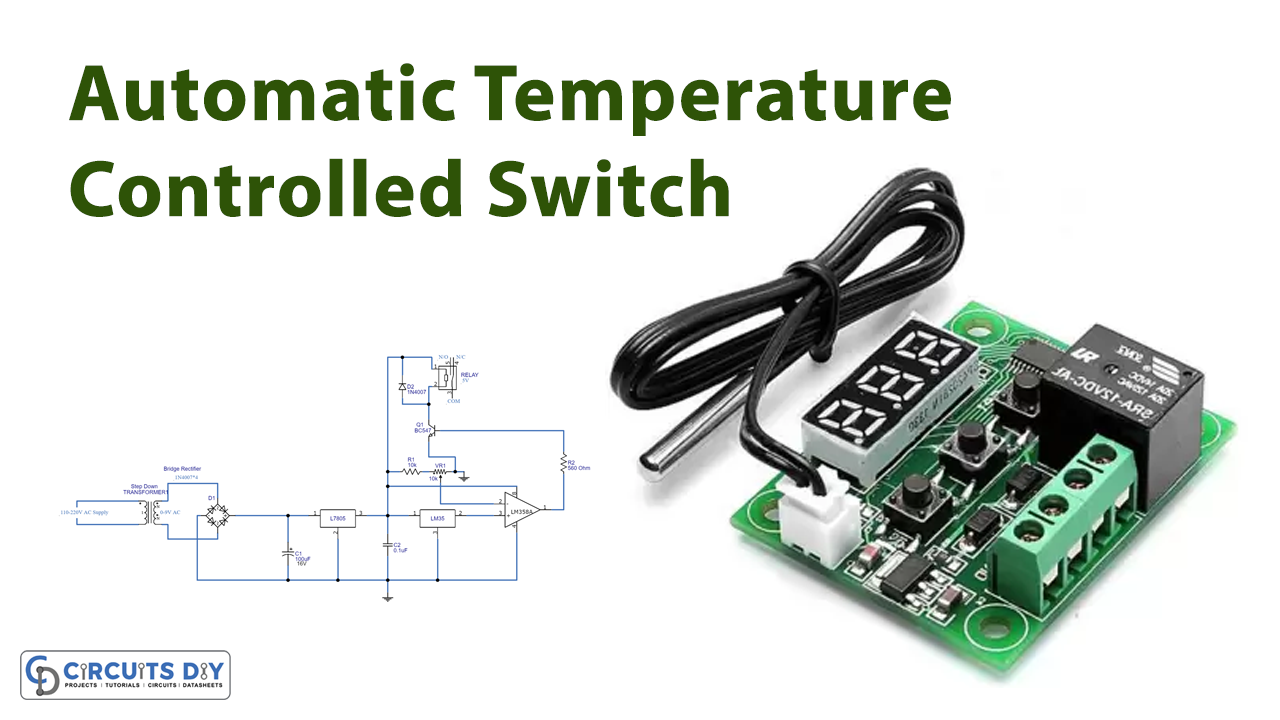 https://www.circuits-diy.com/wp-content/uploads/2022/07/Automatic-Temperature-Controlled-Switch.png