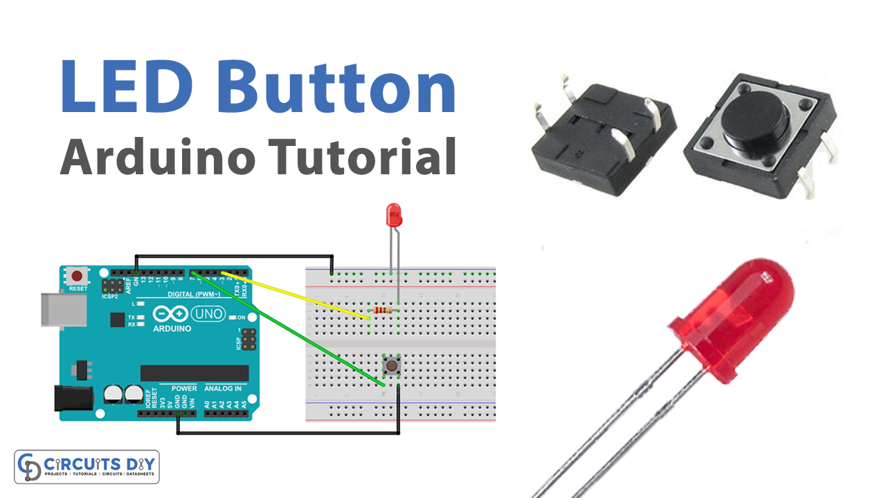 Arduino Tutorial 6controlling Led With Push Button And Arduino Arduino ...