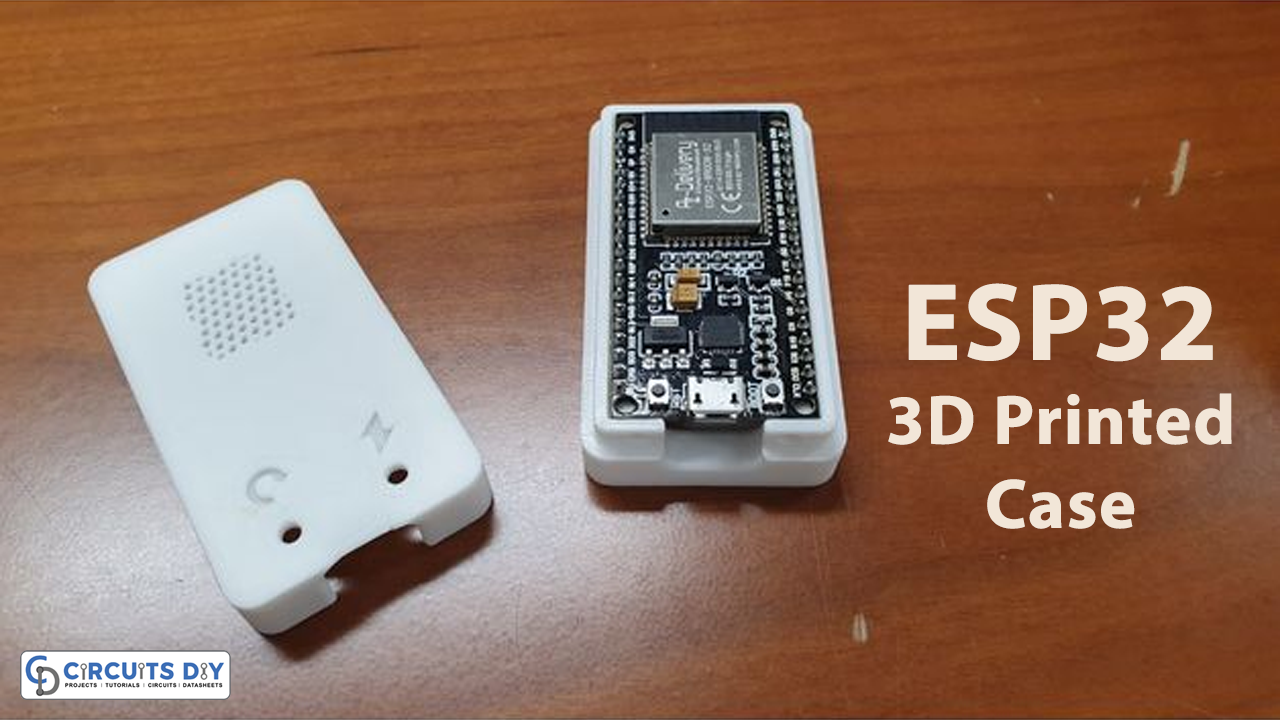 https://www.circuits-diy.com/wp-content/uploads/2023/06/3D-Printed-Case-for-ESP32.png